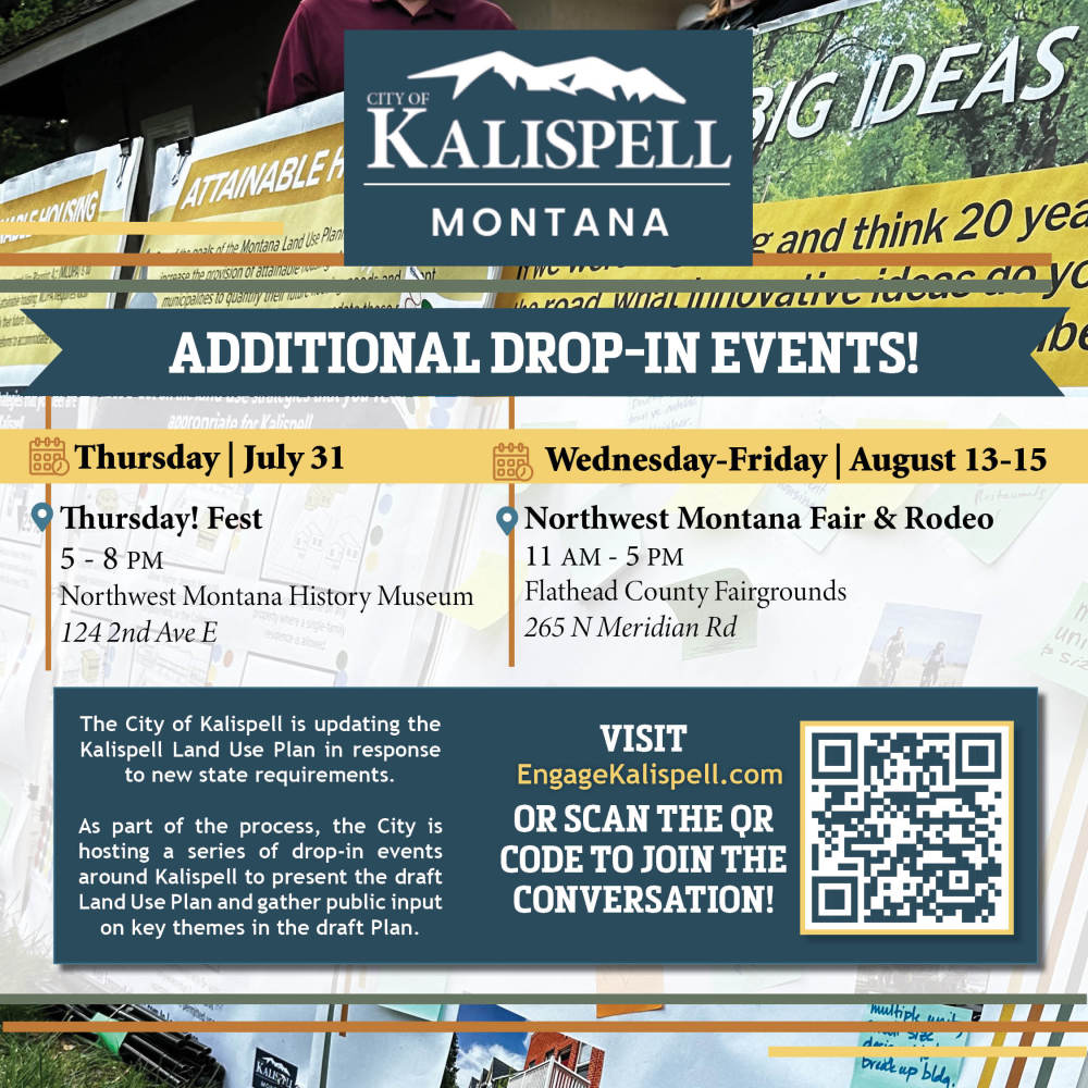 additional meetings notice. Additional outreach meetings are July 31st at Thursday Fest from 5-8Pm and The Northwest Montana Fair and Rodeo August 13-15 from 11-5PM